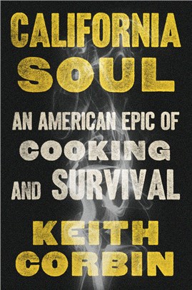 California Soul：An American Epic of Cooking and Survival
