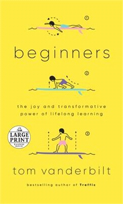 Beginners ― The Joy and Transformative Power of Lifelong Learning