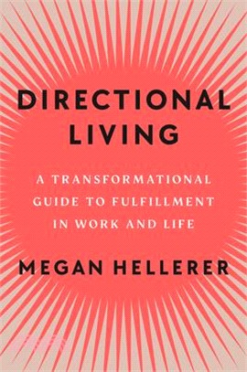 Directional Living: A Transformational Guide to Fulfillment in Work and Life