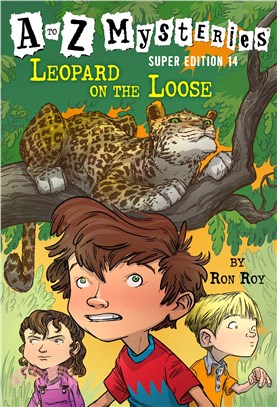 Leopard on the Loose (A to Z Mysteries Super Edition 14)