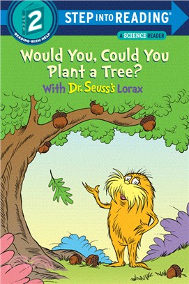 Would You, Could You Plant a Tree? With Dr. Seuss's Lorax (Step into Reading.Step 2)
