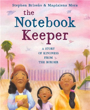 The Notebook Keeper：A Story of Kindness from the Border