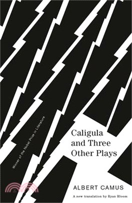 Caligula and Three Other Plays: A New Translation by Ryan Bloom