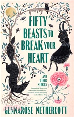 Fifty Beasts to Break Your Heart：And Other Stories