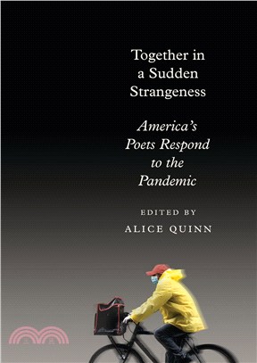 Together in a Sudden Strangeness ― America's Poets Respond to the Pandemic