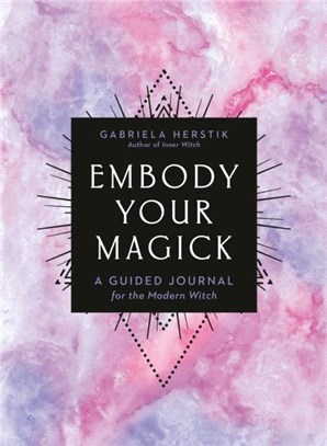 Embody Your Magick：A Guided Journal for the Modern Witch