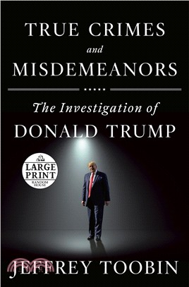 True Crimes and Misdemeanors : The Investigation of Donald Trump (Large type / large print)