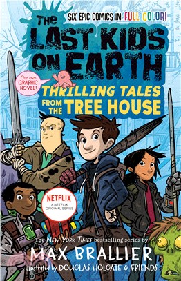 The last kids on Earth.Thrilling tales from the tree house /