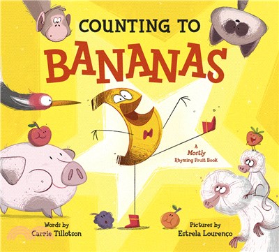 Counting to bananas :a mostly rhyming fruit book /