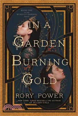 In a Garden Burning Gold: Book 1 of the Wind-Up Garden Series