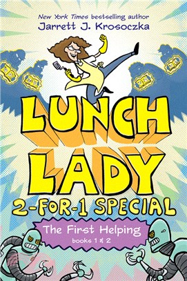 The First Helping (Lunch Lady Books 1 & 2): The Cyborg Substitute and the League of Librarians (graphic novel)