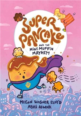 Super Pancake and the Mini Muffin Mayhem：(A Graphic Novel)