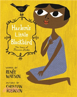 Harlem's Little Blackbird：The Story of Florence Mills