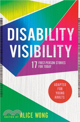 Disability Visibility (Adapted for Young Adults)：17 First-Person Stories for Today