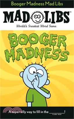 Booger Madness Mad Libs: World's Greatest Word Game