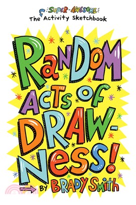 Random Acts of Drawness!: The Super-Awesome Activity Sketchbook