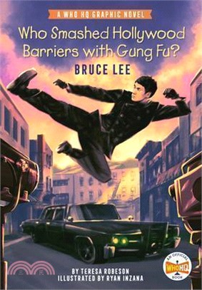 Who Smashed Hollywood Barriers with Gung Fu?: Bruce Lee: A Who HQ Graphic Novel