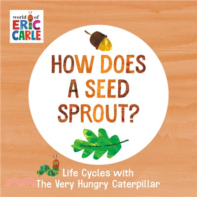 How Does A Seed Sprout?: Life Cycles with the Very Hungry Caterpillar (硬頁書)