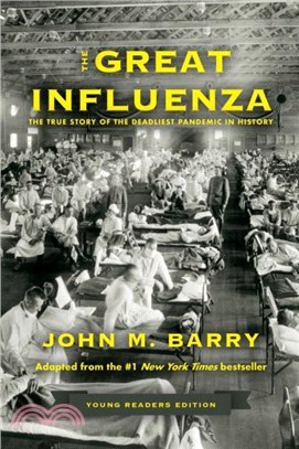 The Great Influenza：The True Story of the Deadliest Pandemic in History (Young Readers Edition)