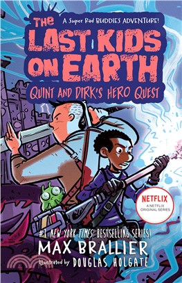 The last kids on Earth.Quint and Dirk's hero quest /