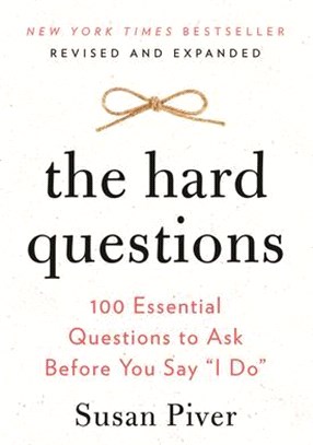 The Hard Questions: 100 Essential Questions to Ask Before You Say I Do