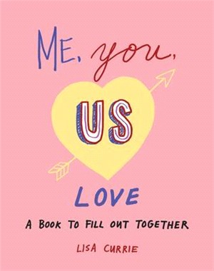 Me, You, Us (Love): A Book to Fill Out Together