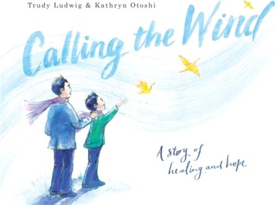Calling the Wind：A Story of Healing and Hope