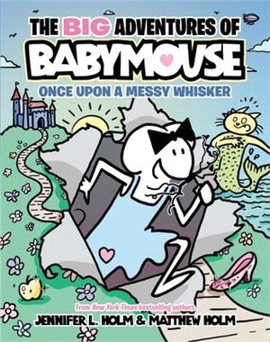 The Big Adventures of Babymouse: Once Upon a Messy Whisker (Book 1)