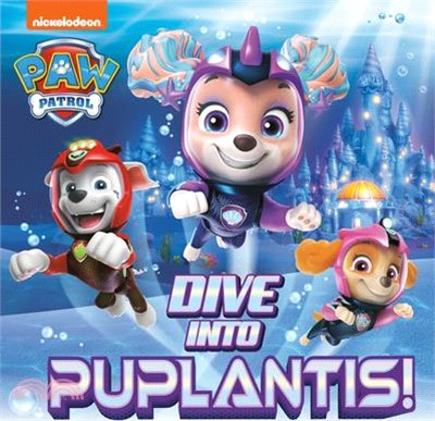 Dive Into Puplantis! (Paw Patrol)