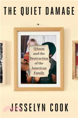 The Quiet Damage：QAnon and the Destruction of the American Family