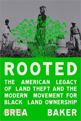 Rooted: The American Legacy of Land Theft and the Modern Movement for Black Land Ownership