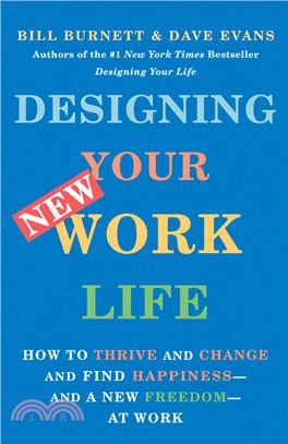 Designing your new work life :how to thrive and change and find happiness and a new freedom at work /
