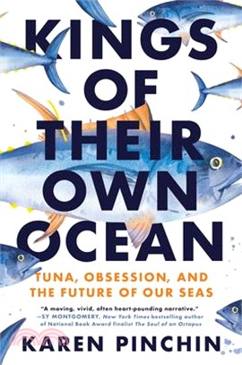Kings of their own ocean :tuna, obsession, and the future of our seas /