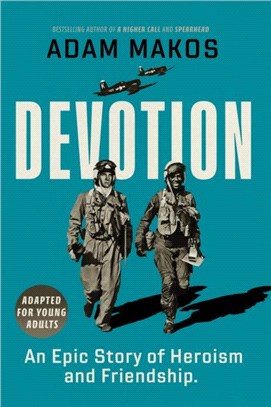 Devotion (Adapted for Young Adults)：An Epic Story of Heroism and Friendship