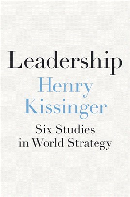 Leadership: Six Studies in World Strategy