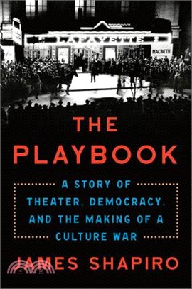 The Playbook: A Story of Theater, Democracy, and the Making of a Culture War