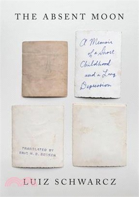 The Absent Moon: A Memoir of a Short Childhood and a Long Depression