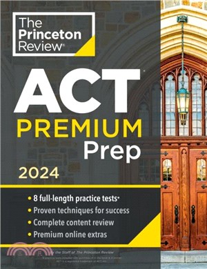 Princeton Review ACT Premium Prep, 2024：8 Practice Tests + Content Review + Strategies