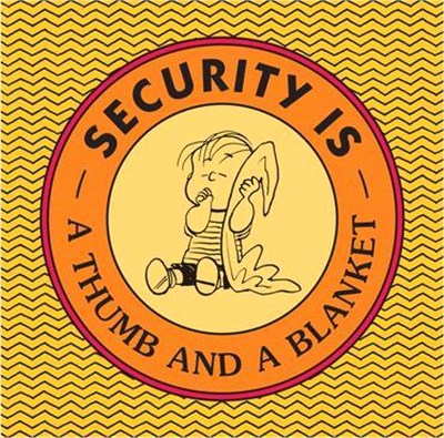 Security Is a Thumb and a Blanket