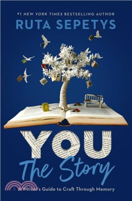 You: The Story：A Writer's Guide to Craft Through Memory