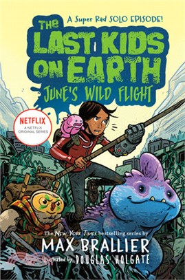 The Last Kids on Earth: June's Wild Flight (美國版)(平裝本)