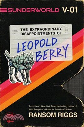 Sunderworld, Vol. I: The Extraordinary Disappointments of Leopold Berry (New York Times Bestseller)