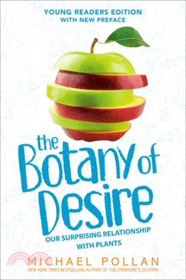 The botany of desire :our surprising relationship with plants /