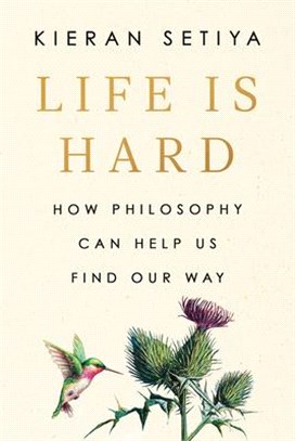 Life Is Hard: How Philosophy Can Help Us Find Our Way