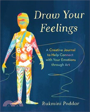 Draw Your Feelings: A Creative Journal to Help Connect with Your Emotions Through Art