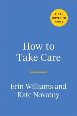 How to Take Care: An A-Z Guide of Radical Remedies