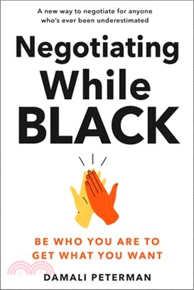 Negotiating While Black: Be Who You Are to Get What You Want