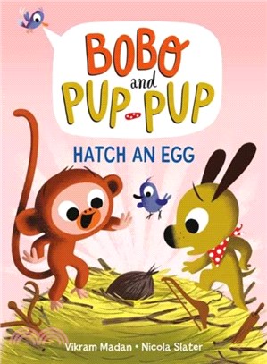Hatch an Egg (Bobo and Pup-Pup 4)(graphic novel)