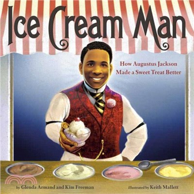 Ice Cream Man：How Augustus Jackson Made a Sweet Treat Better