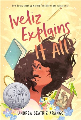 Iveliz Explains It All: (Newbery Honor Award Winner)